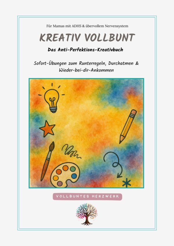 Kreativ Vollbunt - Das Anti-Perfektions-Kreativbuch